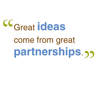 Great ideas come for great partnerships